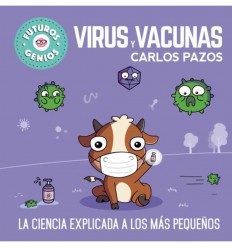 Carlos Pazos - Virus y Vacunas,  La ciencia explicada a los más pequeños