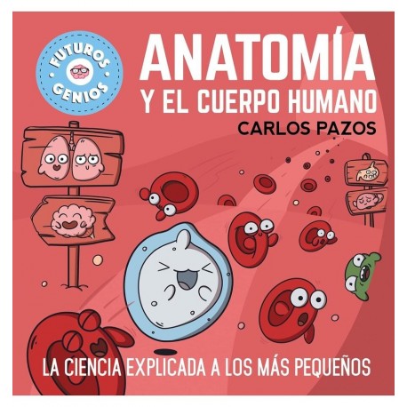 Carlos Pazos - Anatomía y el Cuerpo Humano,  Futuros Genios (9)