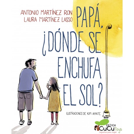 Papá, ¿Dónde se enchufa el Sol? - Antonio Martínez Ron
