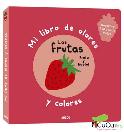 Mi libro de olores y colores. Frutas